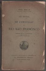 Au Brésil. De l'Uruguay au Rio Sao Francisco. Paul Walle