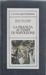 La Francia ai tempi di Napoleone. Jean Tulard