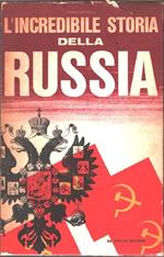 L' incredibile storia della Russia. Martinelli Franco