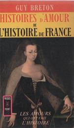 Histoires d'amour de l'histoire de France (I vol.). G. Breton