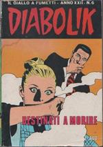 Diabolik. Destinati a morire. Anno XXII. n.6