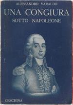 Una congiura sotto Napoleone. Alessandro Varaldo