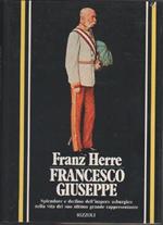 Herre Franz. Francesco Giuseppe. Rizzoli- Milano
