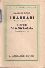 I barbari Pifferi di montagna. Massimo Gorki