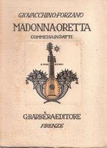 Madonna Oretta. Commedia in tre atti. Giovacchino Forzano