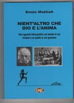 Nient'altro che Dio e l'anima. Ennio Mattioli