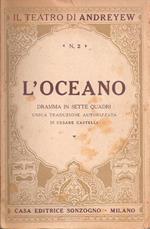 L' oceano. Dramma in sette quadri. Leonida Andreyew