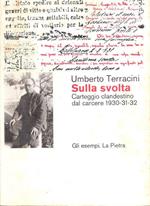 Sulla svolta. Carteggio clandestino dal carcere 1930-31-32 - Terracini Umberto