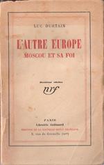 L' autre Europe. Moscou et sa foi. Durtain Luc