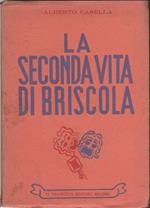 La seconda vita di Briscola. La delusione. Il deviamento.... Alberto Casella