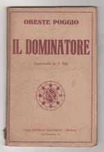 Il dominatore. Oreste Poggio