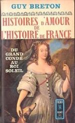 Histoires d'amour de l'histoire de France (IV vol.). G. Breton