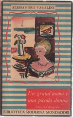 Un grand'uomo e una piccola donna. Alessandro Varaldo. edizione 1951