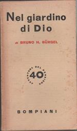 Nel giardino di Dio. Bruno H. Bürgel. Bompiani