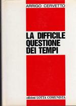 La difficile questione dei tempi