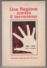 Una regione contro il terrorismo 1969-1978 dati e cronache. Consiglio regionale del Piemonte