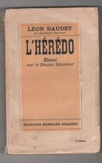 L' hérédo. Essai sur le Drame Interieur. Leon Daudet