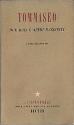 Due baci e altri racconti. Novelliere antico e moderno. Tommaseo Niccolò