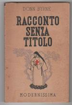 Donn Byrne. Racconto senza titolo. Modernissima. Milano