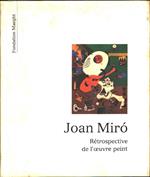 Joan Mirò. Rètrospective de l'oeuvre peint