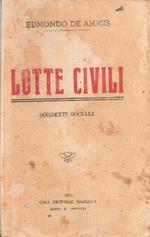 Lotte civili. Bozzetti sociali. Edmondo De Amicis