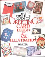 The complete guide to greeting card desig & illustration. Eva Szela