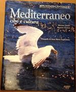 Mediterraneo cibo e cultura. Appunti di un viaggio. M. Quaini, M. Sentieri
