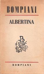 Albertina.Tre atti a tempi scomposti. Valentino Bompiani