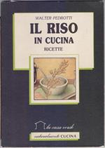 Il riso in cucina. Ricette. Pedrotti Walter. La casa verde