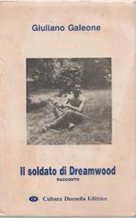 Il soldato di Dreamwood. Giuliano Galeone