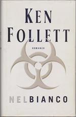 Nel Bianco. Follett, Ken. Mondolibri. 2004