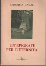 Un' epigrafe per l'eternità. Federico Canale