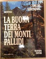 La buona terra dei monti pallidi. Camillo Semenzato