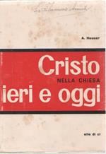 Cristo nella Chiesa ieri e oggi. A. Heuser