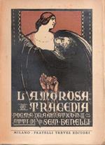 Sam Benelli. L'amorosa tragedia. Poema drammatico in tre atti. F.lli Treves. Milano