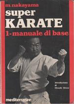 Super karate. 1. Manuale di base