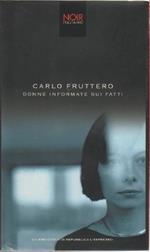 Donne informate sui fatti. Carlo Fruttero