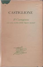 Il Cortegiano con una scelta delle Opere minori