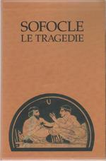 Le tragedie - Sofocle