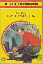 Ricatto alla città - Peter Alding