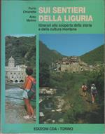 Sui sentieri della Liguria. Itinerari alla scoperta della storia e della cultura montana -Furio Chiaretta, Aldo Molino