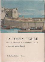 La poesia Ligure dalle origini a Edoardo Firpo - a cura di Mario Boselli