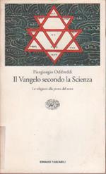 Il Vangelo secondo la scienza. Le religioni alla prova del nove - Piergiorgio Odifreddi