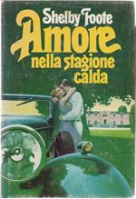 Amore nella stagione calda. Shelby Foote