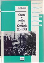 Guerra e politica in Germania 1914-1918. Paul Frolich