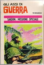 Saigon Missione sperciale. Ted Richardson