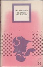 Le origini di Cathleen. R.C. Hutchinson