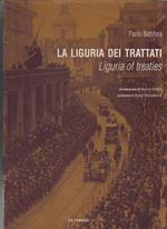 La Liguria dei trattati. Liguria of treaties. Paolo Battifora