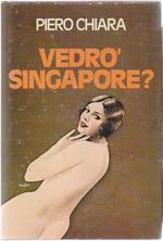 Vedrò Singapore ?. Piero Chiara