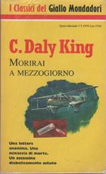 Morirai a mezzogiorno. C. Daly King